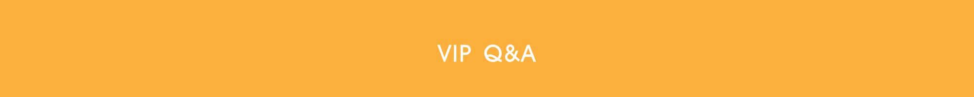 VIP Q&A